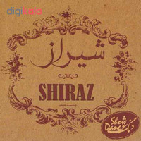 آلبوم موسیقی شیراز اثر دنگ شو